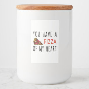 You have a pizza of my heart food label