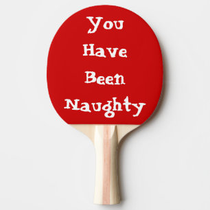 You Have Been Naughty Ping Pong Paddle, Red Back Ping Pong Paddle
