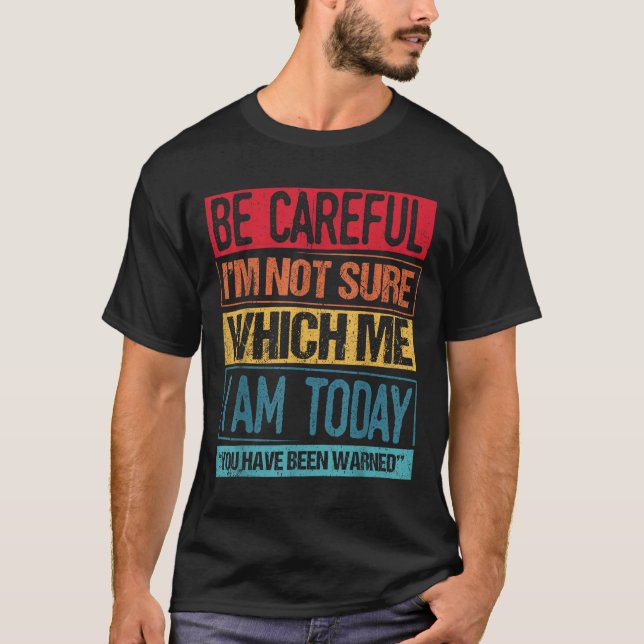 You Have Been Warned Crazy Freak Crazy Dude Be Car T-Shirt (Front)