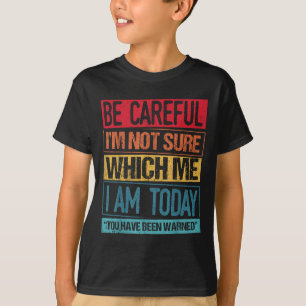 You Have Been Warned Crazy Freak Crazy Dude Be Car T-Shirt