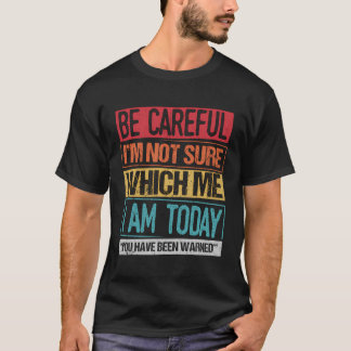 You Have Been Warned Crazy Freak Crazy Dude Be Car T-Shirt
