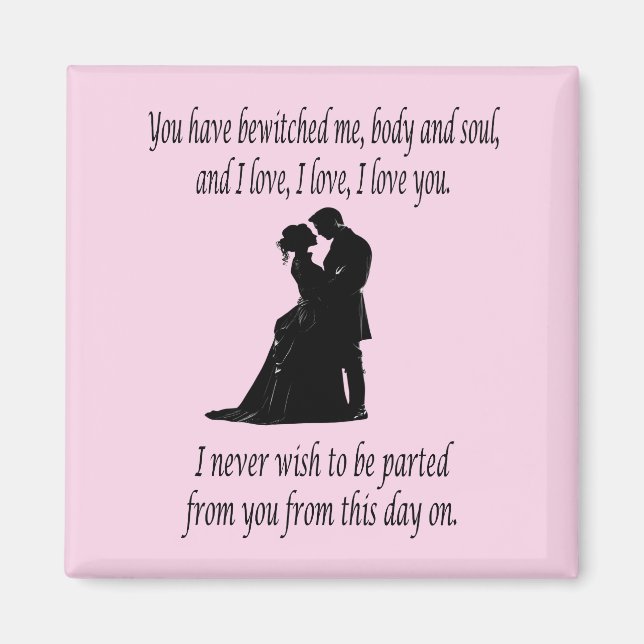 You have bewitched me body & soul Quote  Magnet (Front)