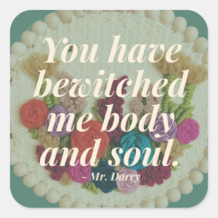 You Have Bewitched Me Pride and Prejudice Sticker