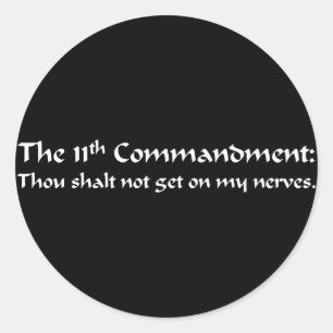 You have broken the 11th commandment classic round sticker