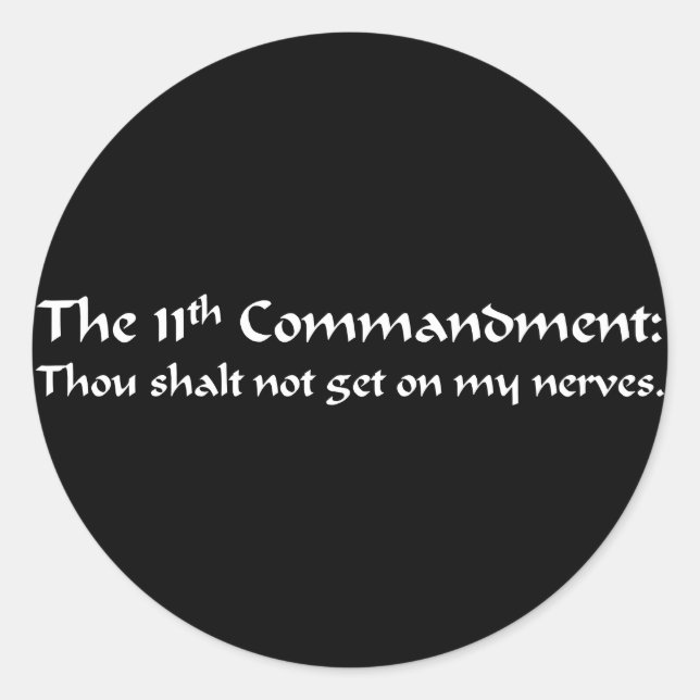 You have broken the 11th commandment classic round sticker (Front)