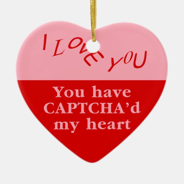 You Have Captcha'd My Heart Ceramic Tree Decoration (Front)