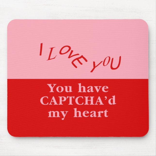 You Have Captcha'd My Heart Mouse Mat (Front)