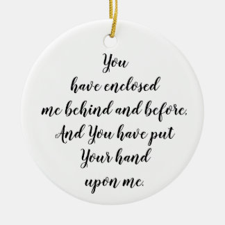 You have enclosed me behind and before Psalm 139:5 Ceramic Tree Decoration