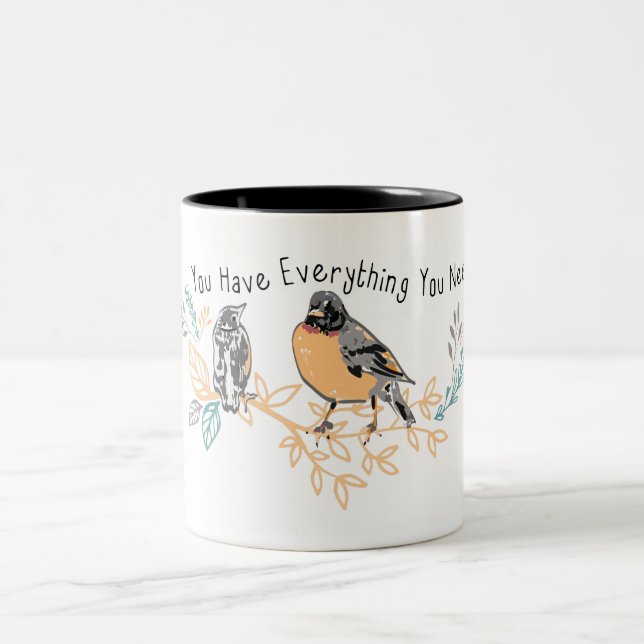 You Have Everything You Need Mama Baby Robin Birds Two-Tone Coffee Mug (Center)