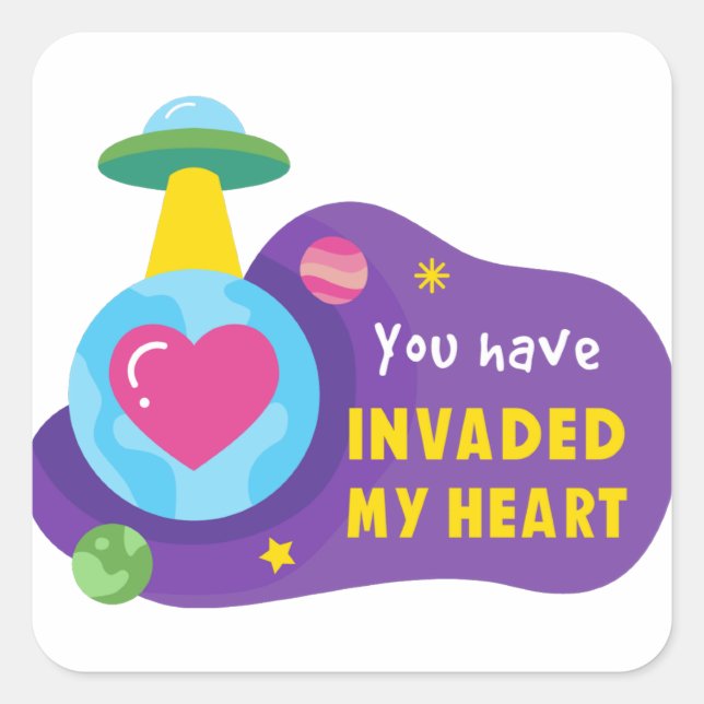 You have invaded my heart square sticker (Front)