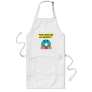You have me at Doughnut Long Apron