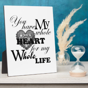 You Have My Whole Heart For My Whole Life Plaque