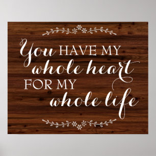 You have my whole heart for my whole life quote poster