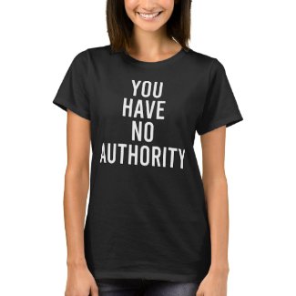 You Have No Authority Funny Jackie Weaver Fan T-Shirt