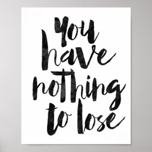 You Have Nothing To Lose Poster