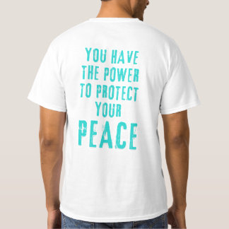 you have power to protect your peace  T-Shirt