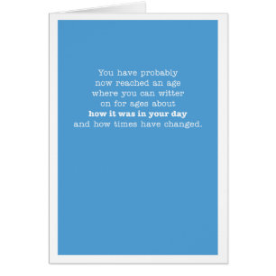 You have probably now reached an age...