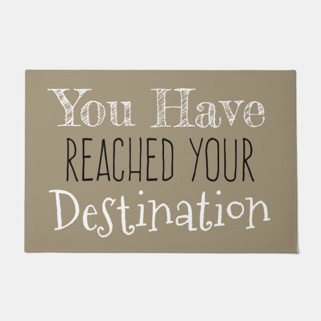 You Have Reached Your Destination Doormat (Front)