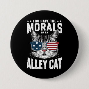You Have The Morals Of An Alley Cat Funny joke  7.5 Cm Round Badge