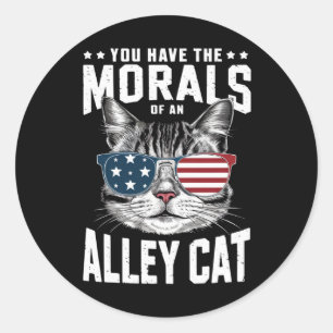 You Have The Morals Of An Alley Cat Funny joke Classic Round Sticker