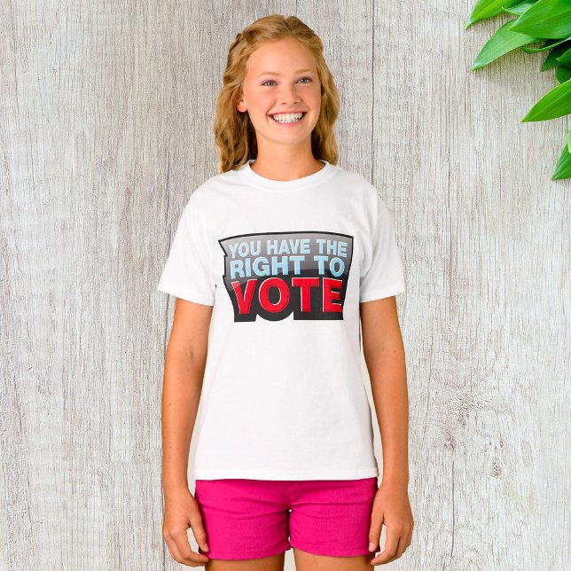 You Have The Right To Vote T-Shirt (Creator Uploaded)