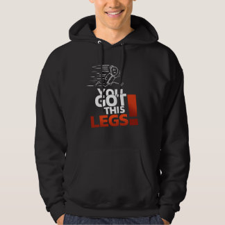 You have these running leg day legs hoodie