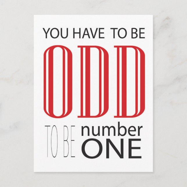 You have to be odd to be number one postcard (Front)
