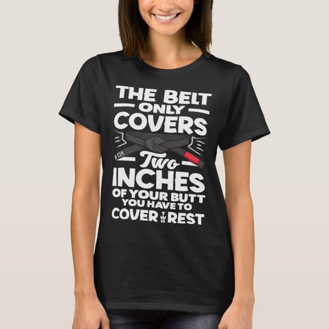 You Have To Cover The Rest Karate Jiu Jitsu T-Shirt (Front)