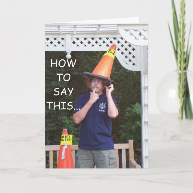 YOU HAVE TO READ THE INSIDE OF THIS BIRTHDAY CARD (Front)