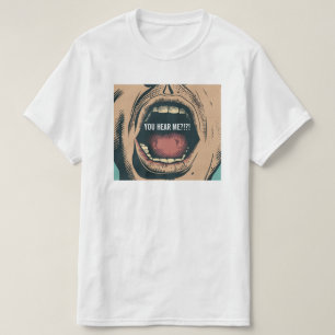 You Hear Me T-Shirt