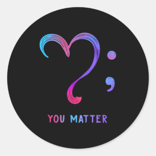 You Heart And Semicolon Suicide Prevention Classic Round Sticker