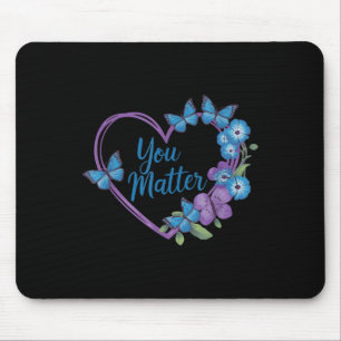 You Heart Suicide Prevention Awareness  Mouse Mat