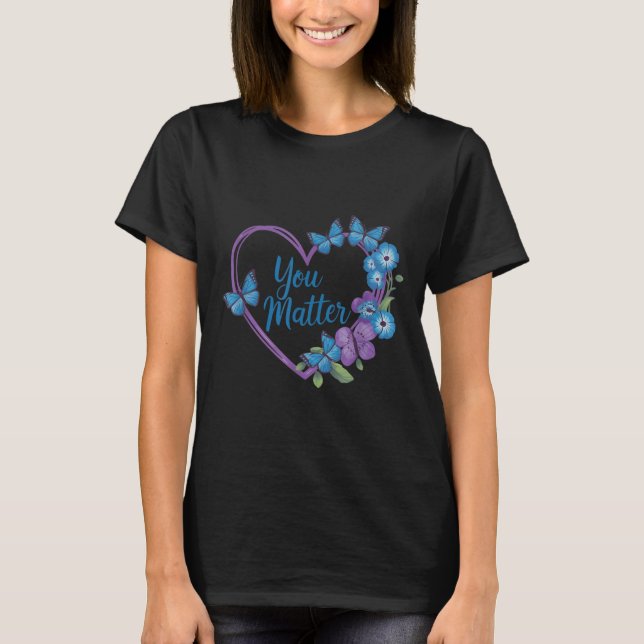 You Heart Suicide Prevention Awareness  T-Shirt (Front)
