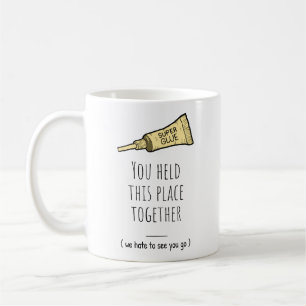 You Held This Place Together – Funny Farewell Appr Coffee Mug