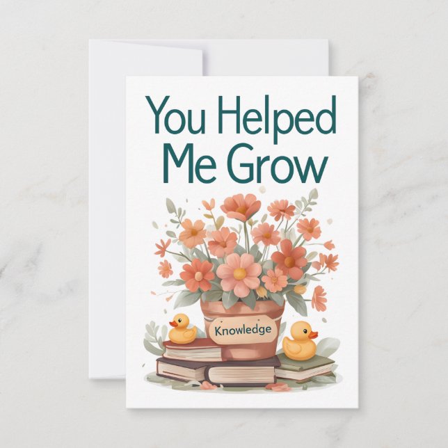 You Helped Me Grow - Teacher Gift Thank You Card (Front)