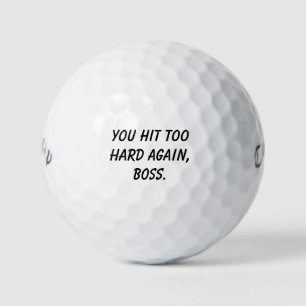 'You Hit Too Hard Again, Boss.' Humour Playful Golf Balls