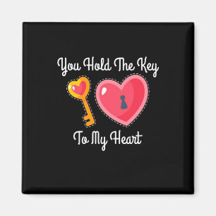 You Hold The Key To My Heart Magnet