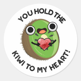 You Hold The Kiwi To My Heart Funny Fruit Pun  Classic Round Sticker