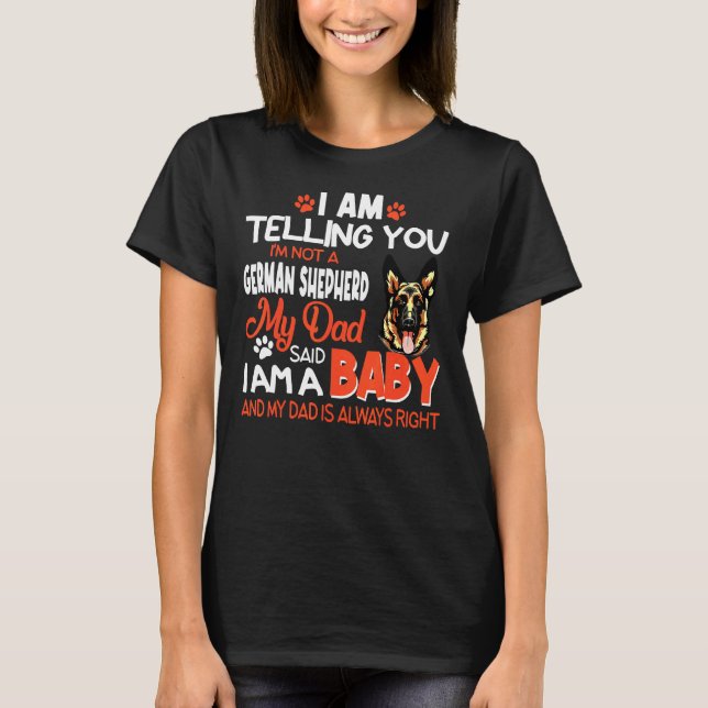 You Im Not A German Shepherd T-Shirt (Front)