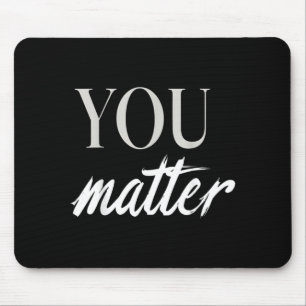 You Inspirational Motivational Positive Quote Mouse Mat