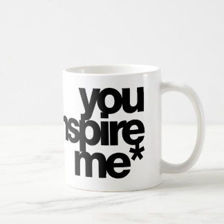 you inspire me* coffee mug
