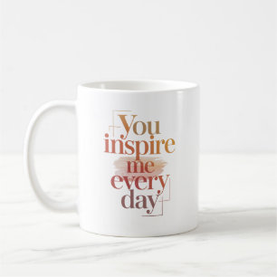 You Inspire Me Every Day Personalised Name Coffee Mug