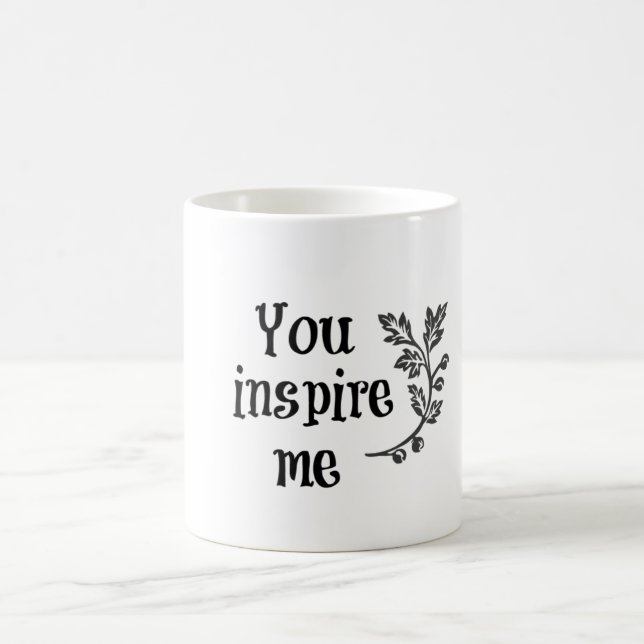 You Inspire Me Magic Mug (Center)