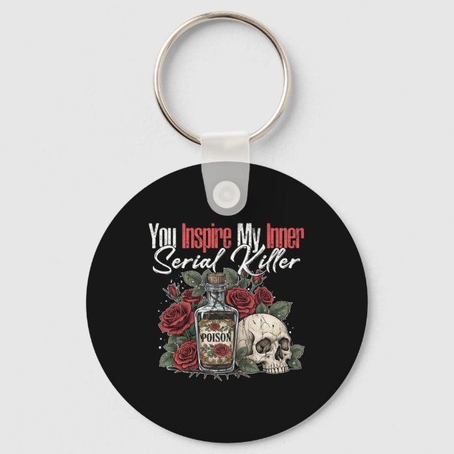 You Inspire My Inner Serial Killer1  Key Ring (Front)
