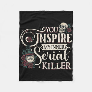 You Inspire My Inner Serial Killer Retro Spooky Se Fleece Blanket