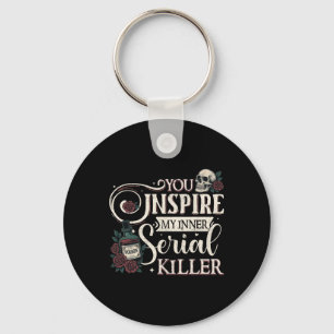 You Inspire My Inner Serial Killer Retro Spooky Se Key Ring