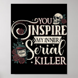 You Inspire My Inner Serial Killer Retro Spooky Se Poster