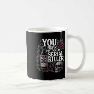 You Insre My Inner Serial Killer, Horror Halloween Coffee Mug