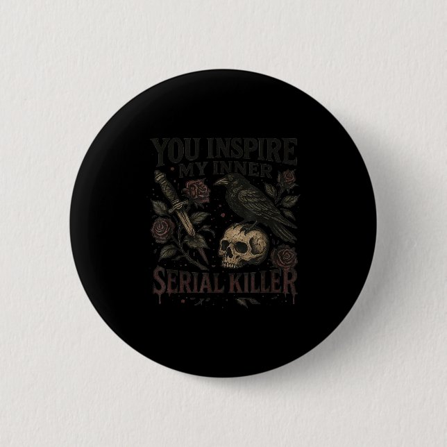You Insre My Inner Serial Killer - Soky Season  6 Cm Round Badge (Front)