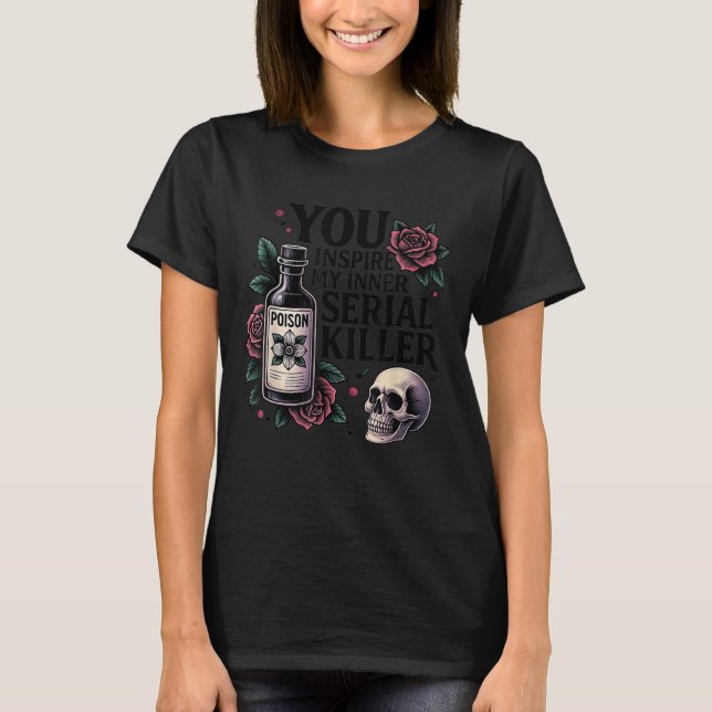 You Insre My Inner Serial Killer - Soky Season  T-Shirt (Front)